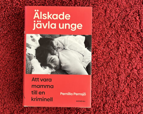 Recension av Pernilla Pernsjös bok "Älskade jävla unge - Att vara mamma till en kriminell"