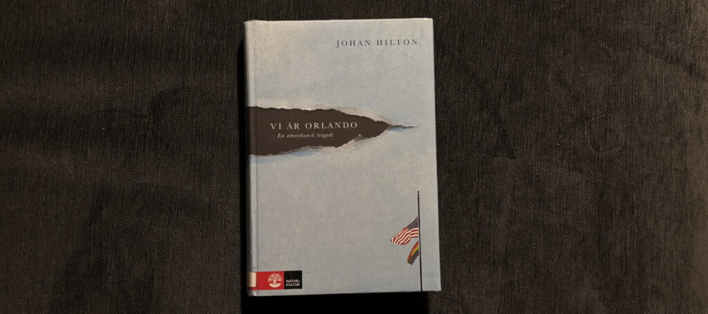 Recension av Johan Hiltons bok "Vi är Orlando: En amerikansk tragedi" som gavs ut år 2020