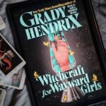 "Witchcraft for Wayward Girls" av Grady Hendrix