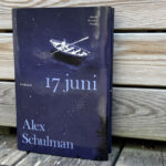 Recension av "17 juni", en roman av Alex Schulman