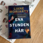 Recension av "Ena stunden här", av Liane Moriarty