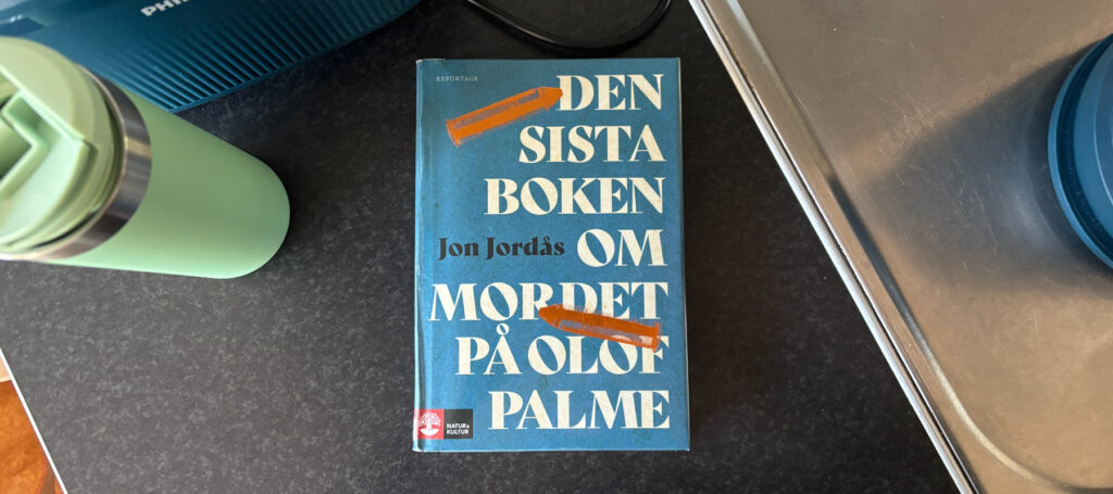 Recension av "Den sista boken om mordet på Olof Palme" av Jon Jordås